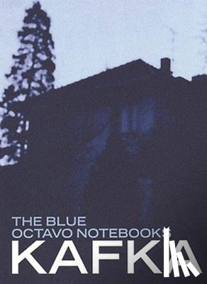 Kafka, Franz - Kafka, F: Blue Octavo Notebooks