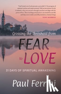Ferrini, Paul - Crossing the Threshold from Fear to Love