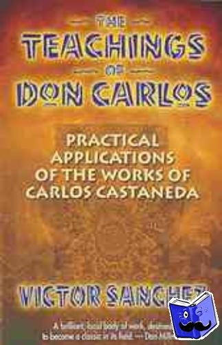 Sanchez, Victor - The Teachings of Don Carlos