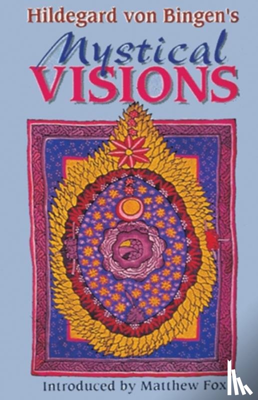 Hildegard, Saint - Hildegard Von Bingen's Mystical Visions