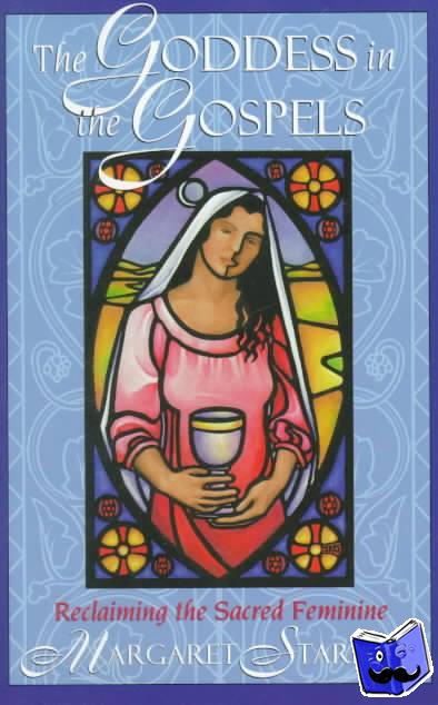 Starbird, Margaret - The Goddess in the Gospels