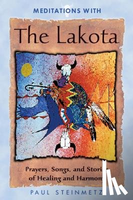 Steinmetz, Paul B. - Meditations with the Lakota