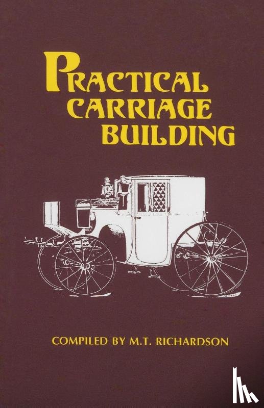 Richardson, M. T. - Practical Carriage Building
