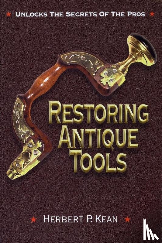 Kean, Herbert P. - Restoring Antique Tools