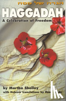 Shelley, Martha - Haggadah: A Celebration of Freedom