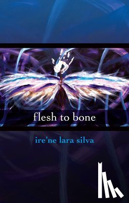 Lara Silva, Ire'ne - FLESH TO BONE