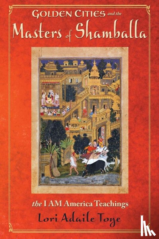 Toye, Lori Adaile - Golden Cities and the Masters of Shamballa