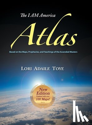 Toye, Lori Adaile - The I AM America Atlas for 2018-2019