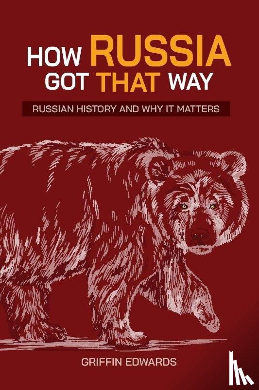 Edwards, Griffin - How Russia Got That Way