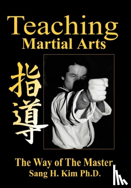 Kim, Sang H - Teaching Martial Arts
