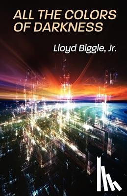Biggle, Lloyd - All the Colors of Darkness