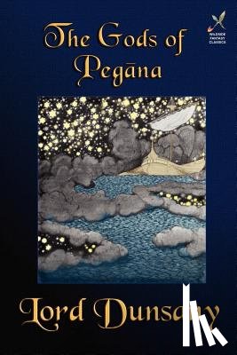 Dunsany, Lord - The Gods of Pegana