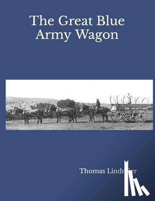 Lindmier, Thomas - The Great Blue Army Wagon