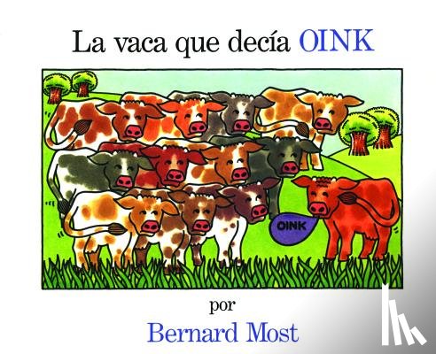 Most, Bernard - La Vaca Que Decia Oink = The Cow That Went Oink