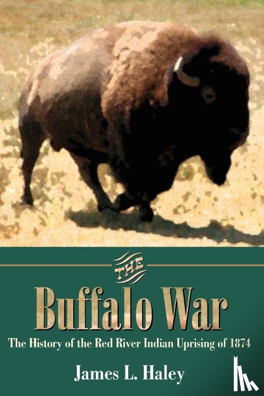 James L. Haley - The Buffalo War