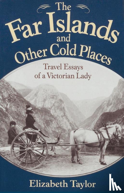 Taylor, Elizabeth, Dunn, James Taylor - The Far Islands and Other Cold Places