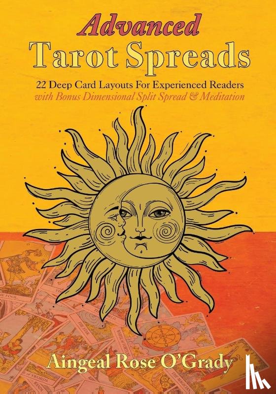 O'Grady, Aingeal Rose - Advanced Tarot Spreads