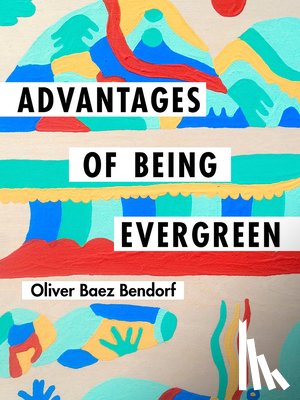 Baez Bendorf, Oliver - Advantages of Being Evergreen