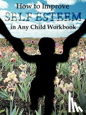 Greene, Ida - How to Improve Self-Esteem in Any Child Workbook