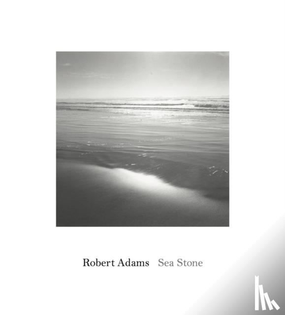 Adams, Robert - Robert Adams: Sea Stone