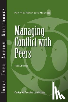 Center for Creative Leadership (CCL), Cartwright, Talula - Managing Conflict with Peers