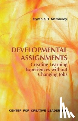 McCauley, Cynthia D (Center for Creative Leadership) - Developmental Assignments