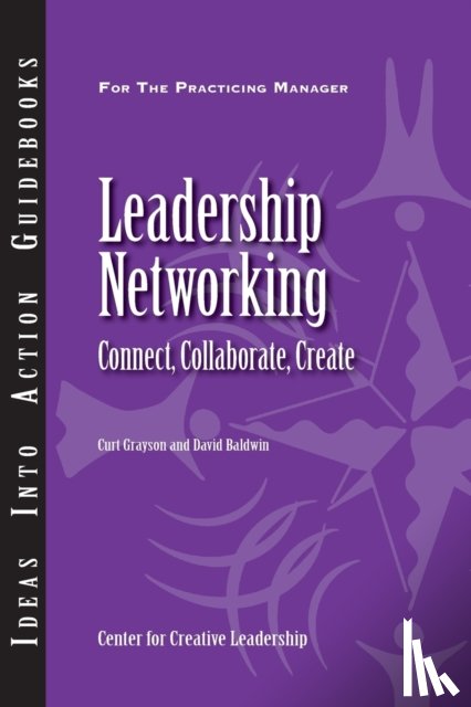Center for Creative Leadership (CCL), Grayson, Curt, Baldwin, David - Leadership Networking