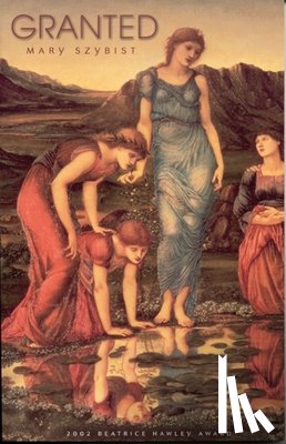 Szybist, Mary - Granted