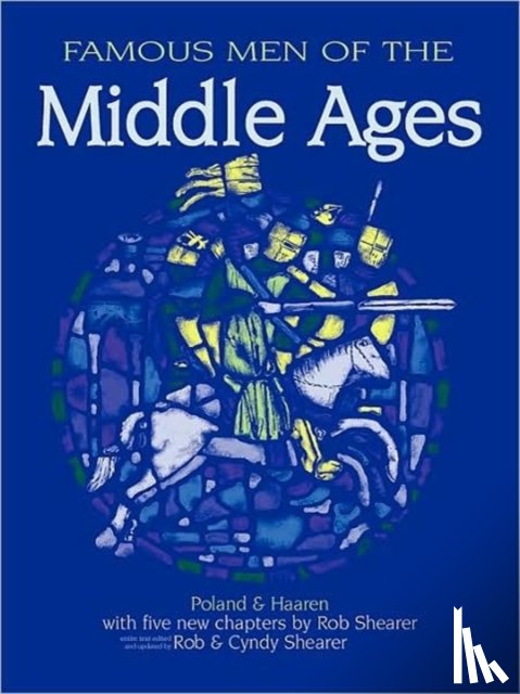 Haaren, John H, Poland, A B, Shearer, Robert G - Famous Men of the Middle Ages