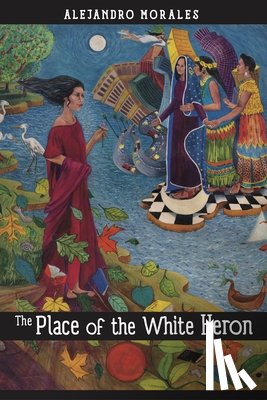Morales, Alejandro - The Place of the White Heron