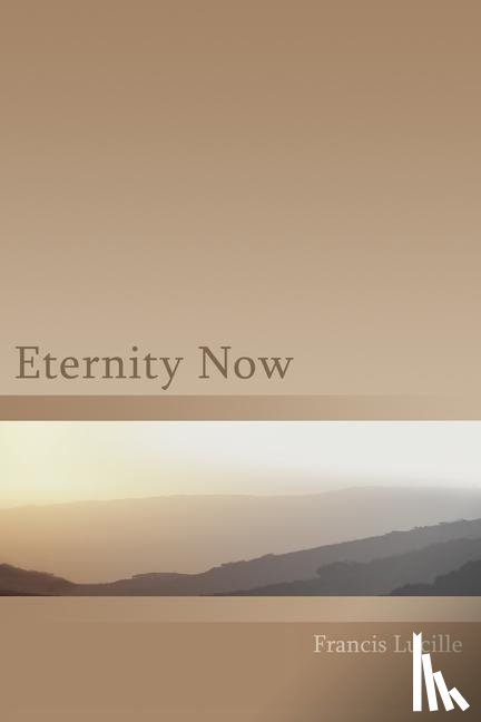 Lucille, Francis - ETERNITY NOW
