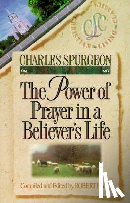 Spurgeon, Charles Haddon - The Power of Prayer in a Believer's Life