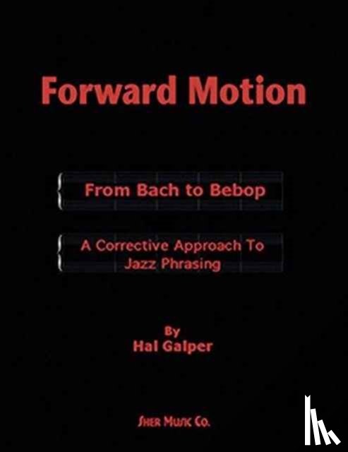 Galper, Hal - Forward Motion: From Bach to Bebop