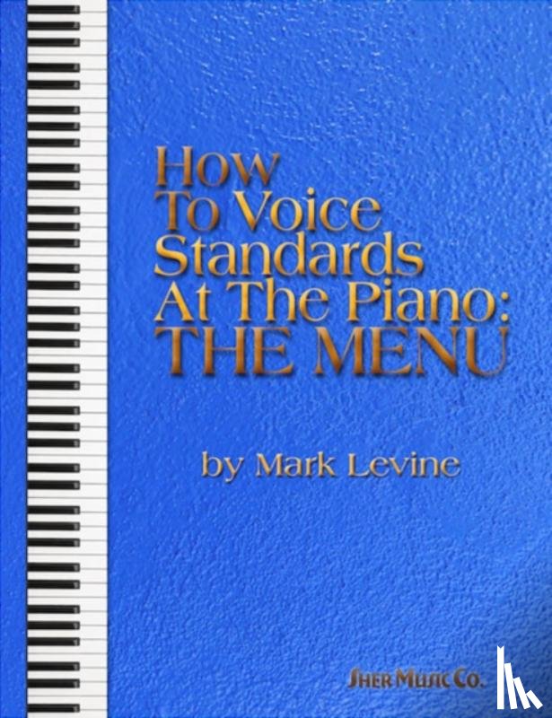 Levine, Mark - How to Voice Standards at the Piano - The Menu