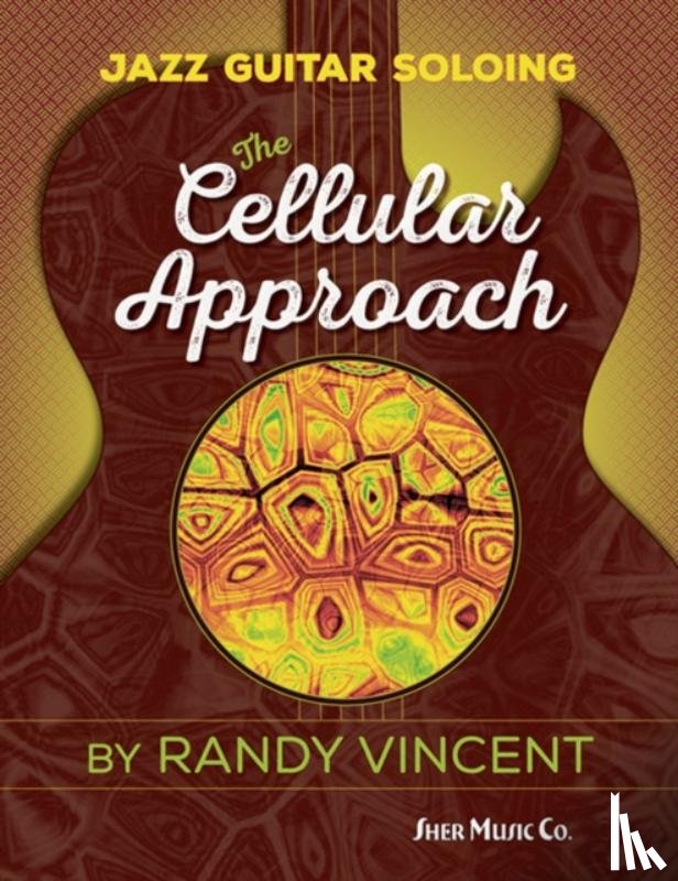 Vincent, Randy - Jazz Guitar Soloing: The Cellular Approach