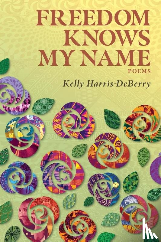 Harris-Deberry, Kelly - Freedom Knows My Name