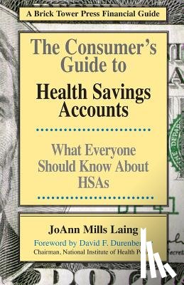 Laing, JoAnn Mills - Consumer's Guide to Health Savings Accounts