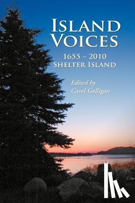 Galligan, Carol - Island Voices, Shelter Island 1655-2010