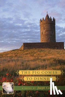 Caldwell, Joseph - The Pig Comes to Dinner a Novel: Book 2