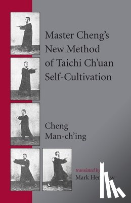 Man-ch'ing a, Cheng - Master Cheng's New Method of Taichi Ch'uan Self-Cultivation