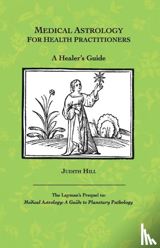 Hill, Judith a - Medical Astrology for Health Practitioners