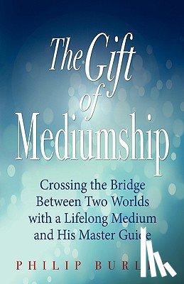 Burley, Philip - The Gift of Mediumship