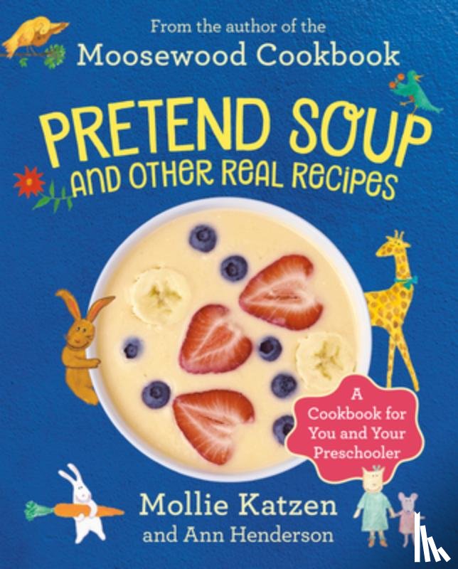 Katzen, Mollie, Henderson, Ann - Pretend Soup and Other Real Recipes