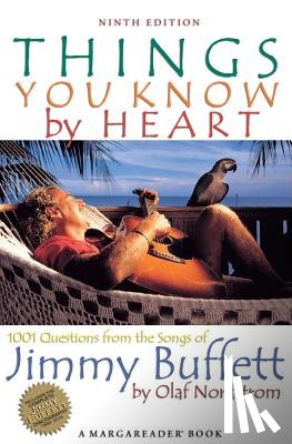 Nordstrom, Olaf - Things You Know by Heart: 1001 Questions from the Songs of Jimmy Buffett