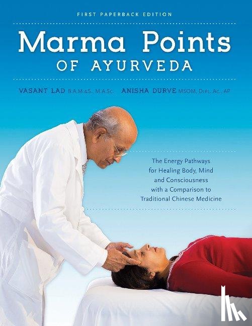 Lad, Dr Vasant, Durve, Anisha - Marma Points of Ayurveda