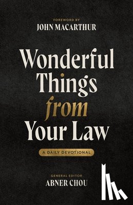 Chou, Abner - Wonderful Things from Your Law: A Daily Devotional