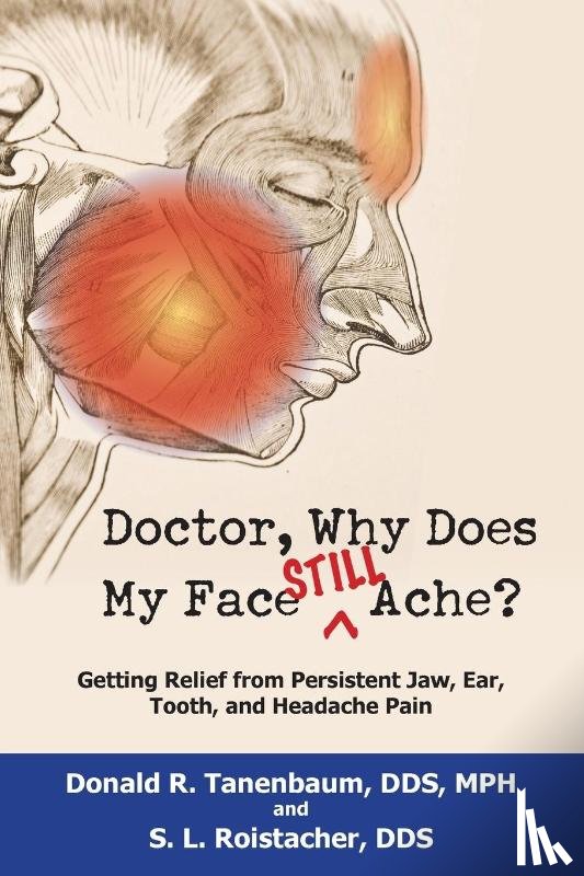 Tanenbaum, Donald R., Roistacher, S. L. - Doctor, Why Does My Face Still Ache?