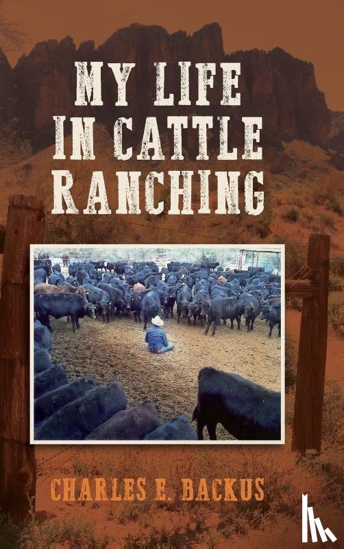 Backus, Charles E. - My Life in Cattle Ranching