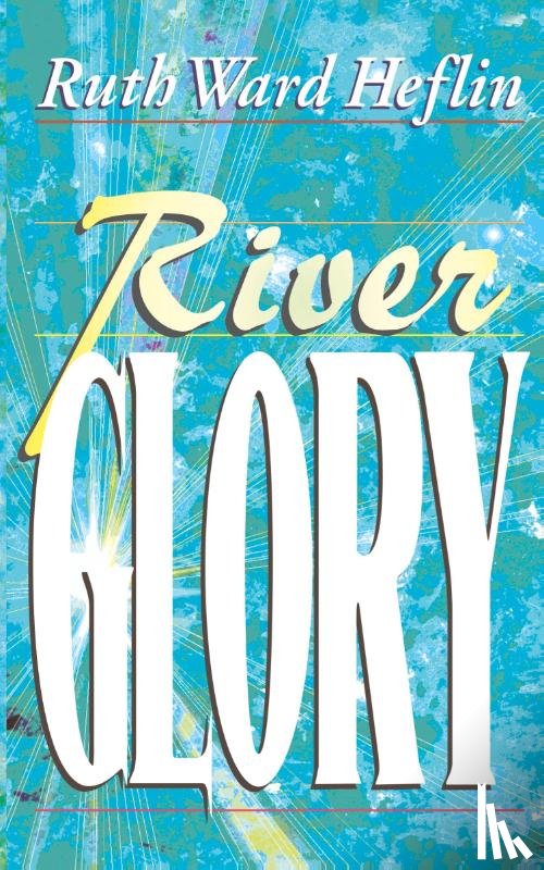 Heflin, Ruth Ward - River Glory