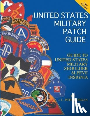 Morgan, J. L. Pete - United States Military Patch Guide-Military Shoulder Sleeve Insignia